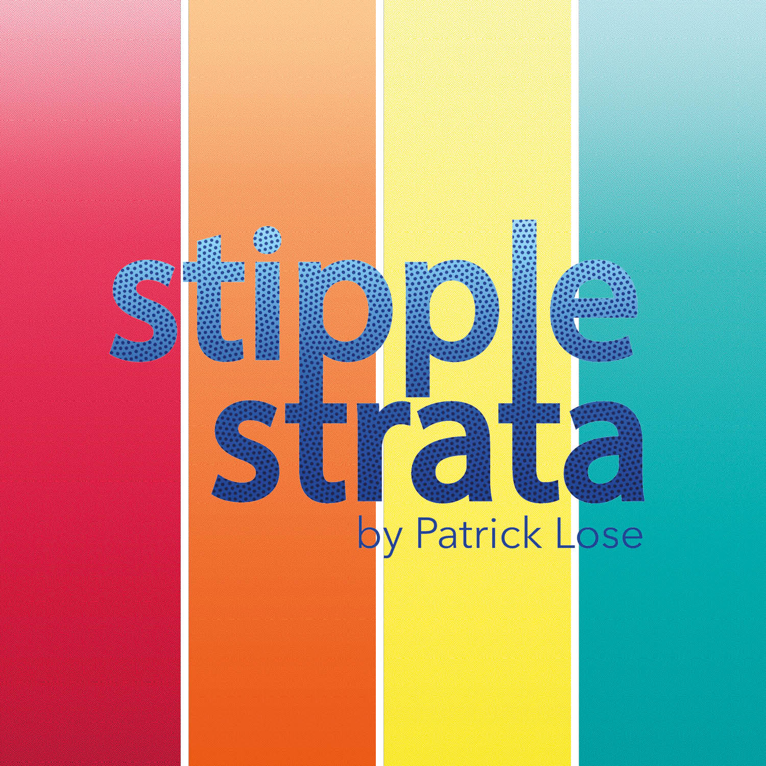 Stipple Strata by Patrick Lose